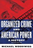 Book Cover for Organized Crime and American Power by Michael Woodiwiss