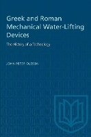 Book Cover for Greek and Roman Mechanical Water-Lifting Devices by John Oleson