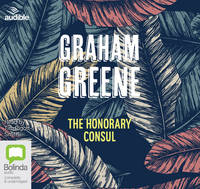 Book Cover for The Honorary Consul by Graham Greene