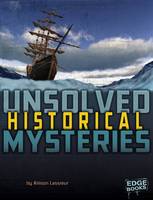 Book Cover for Unsolved Historical Mysteries by Allison Lassieur