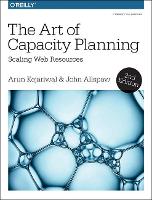 Book Cover for The Art of Capacity Planning 2e by Arun Kejariwal, John Allspaw