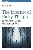 Book Cover for The Internet of Risky Things by Sean Smith