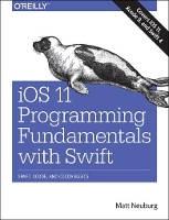 Book Cover for iOS 11 Programming Fundamentals with Swift by Matt Neuberg