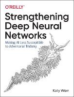 Book Cover for Strengthening Deep Neural Networks by Katy Warr