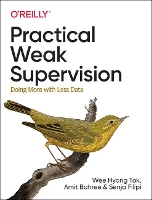 Book Cover for Practical Weak Supervision by Wee Hyong Tok, Amit Bahree, Senja Filipi