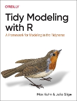 Book Cover for Tidy Modeling with R by Max Kuhn, Julia Silge