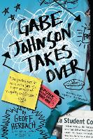 Book Cover for Gabe Johnson Takes Over by Geoff Herbach