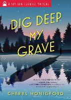 Book Cover for Dig Deep My Grave by Cheryl Honigford