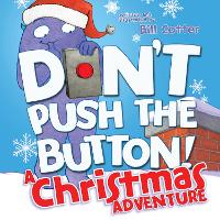 Book Cover for Don't Push the Button! A Christmas Adventure by Bill Cotter
