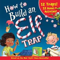 Book Cover for How to Build an Elf Trap by Larissa Juliano