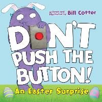 Book Cover for Don't Push the Button! An Easter Surprise by Bill Cotter