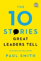 Book Cover for The 10 Stories Great Leaders Tell by Paul Smith