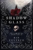 Book Cover for The Shadowglass by Rin Chupeco