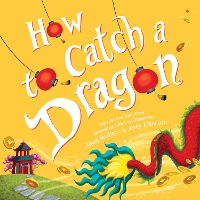 Book Cover for How to Catch a Dragon by Adam Wallace