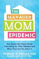 Book Cover for The Manager Mom Epidemic by Thomas Phelan
