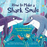 Book Cover for How to Make a Shark Smile by Amy Blankson, Shawn Achor