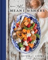 Book Cover for Rustic Joyful Food: Meant to Share by Danielle Kartes