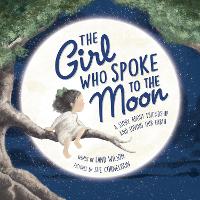 Book Cover for The Girl Who Spoke to the Moon by Land Wilson