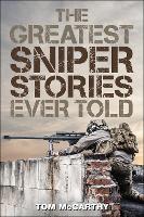 Book Cover for The Greatest Sniper Stories Ever Told by Tom McCarthy
