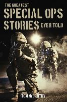 Book Cover for The Greatest Special Ops Stories Ever Told by Tom McCarthy