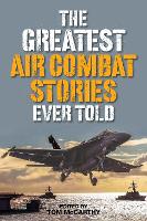 Book Cover for The Greatest Air Combat Stories Ever Told by Tom McCarthy