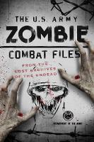 Book Cover for The U.S. Army Zombie Combat Files by Department of the Army