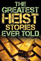 Book Cover for The Greatest Heist Stories Ever Told by Tom McCarthy