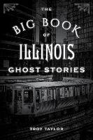 Book Cover for The Big Book of Illinois Ghost Stories by Troy Taylor