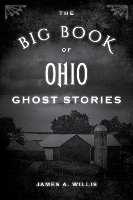 Book Cover for The Big Book of Ohio Ghost Stories by James A. Willis