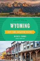 Book Cover for Wyoming Off the Beaten Path® by Michael Mccoy