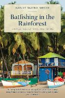 Book Cover for Batfishing in the Rainforest by Randy Wayne White