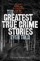 Book Cover for The Greatest True Crime Stories Ever Told by Tom McCarthy