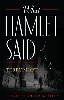 Book Cover for What Hamlet Said by Terry Mort