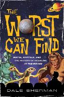 Book Cover for The Worst We Can Find by Dale Sherman