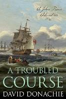 Book Cover for A Troubled Course by David Donachie