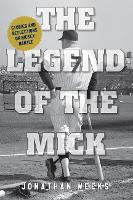 Book Cover for The Legend of the Mick by Jonathan Weeks