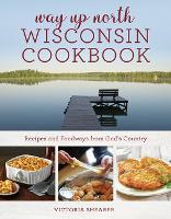 Book Cover for Way Up North Wisconsin Cookbook by Victoria Shearer