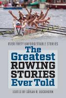 Book Cover for The Greatest Rowing Stories Ever Told by Gran R Buckhorn