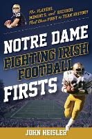 Book Cover for Notre Dame Fighting Irish Football Firsts by John Heisler