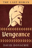 Book Cover for The Last Roman: Vengeance by David Donachie