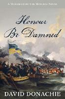 Book Cover for Honour Be Damned by David Donachie