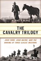 Book Cover for The Cavalry Trilogy by Michael F. Blake