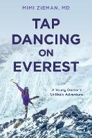 Book Cover for Tap Dancing on Everest by Mimi, M.D. Zieman