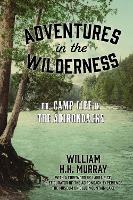 Book Cover for Adventures in the Wilderness by W HH Murray, Laura Rice