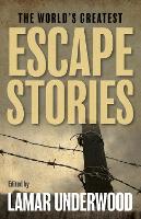 Book Cover for The World's Greatest Escape Stories by Lamar Underwood