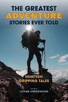 Book Cover for The Greatest Adventure Stories Ever Told by Lamar Underwood