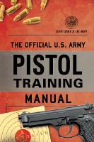 Book Cover for The Official U.S. Army Pistol Training Manual by Department of the Army