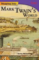 Book Cover for Stepping Into Mark Twain's World by Torrey Maloof