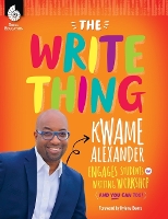 Book Cover for The Write Thing: Kwame Alexander Engages Students in Writing Workshop by Kwame Alexander