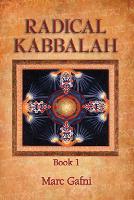 Book Cover for Radical Kabbalah Book 1 by Marc Gafni